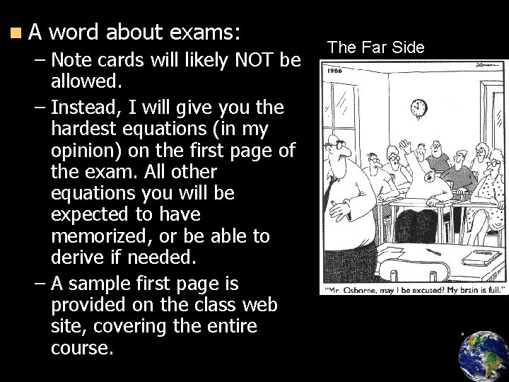 n. A word about exams: – Note cards will likely NOT be allowed. –