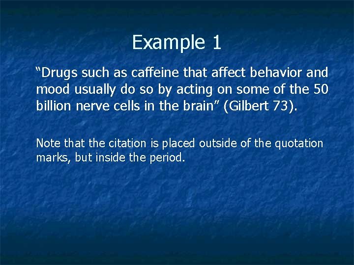 Example 1 “Drugs such as caffeine that affect behavior and mood usually do so