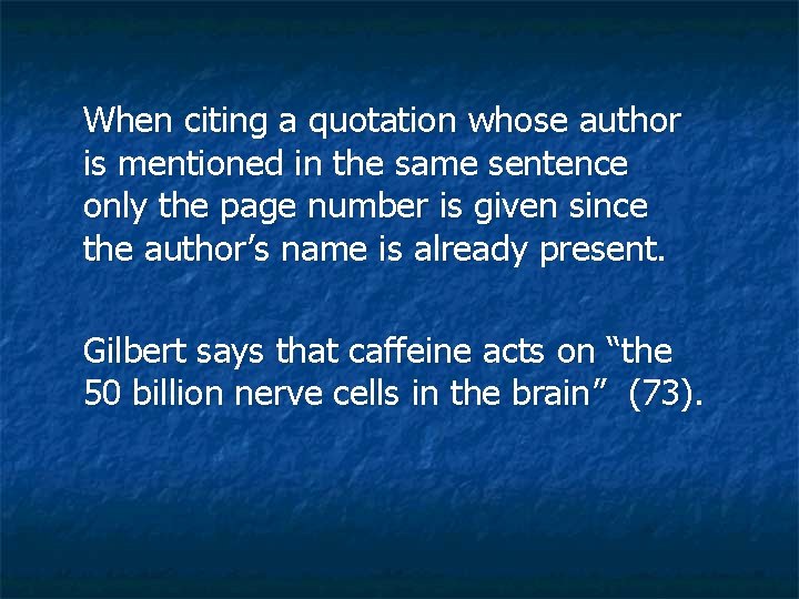 When citing a quotation whose author is mentioned in the same sentence only the