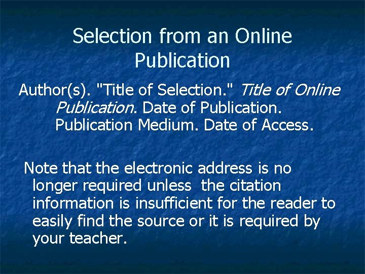 Selection from an Online Publication Author(s). "Title of Selection. " Title of Online Publication.