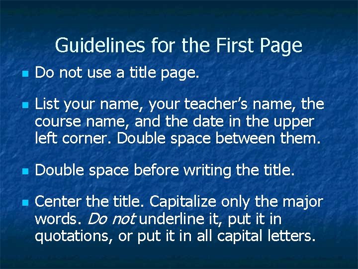 Guidelines for the First Page n n Do not use a title page. List