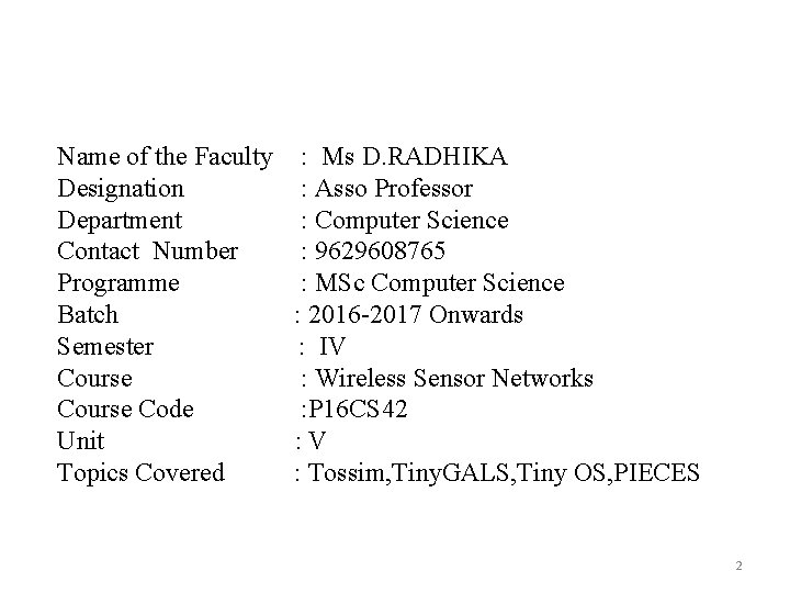 Name of the Faculty Designation Department Contact Number Programme Batch Semester Course Code Unit