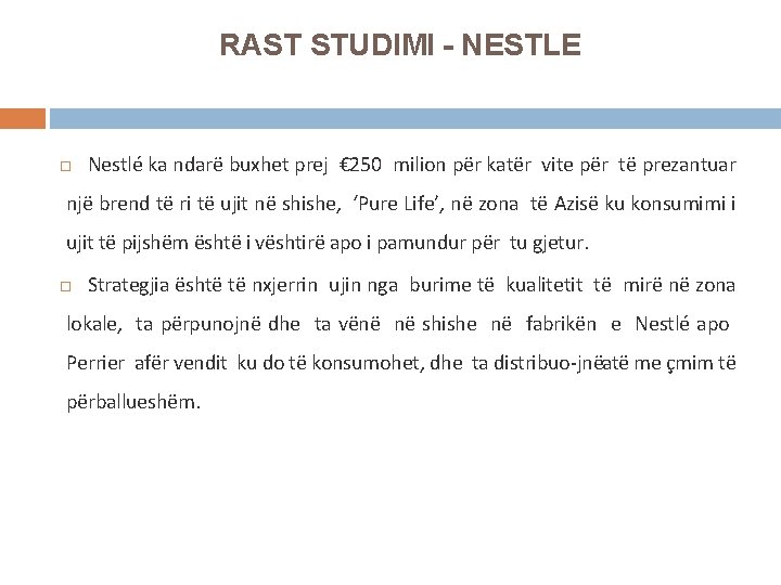 RAST STUDIMI - NESTLE Nestlé ka ndarë buxhet prej € 250 milion për katër