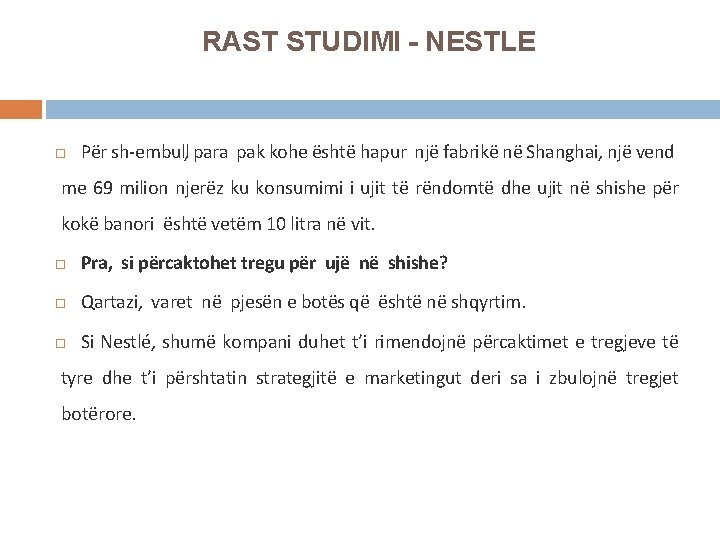 RAST STUDIMI - NESTLE Për sh embull, para pak kohe është hapur një fabrikë