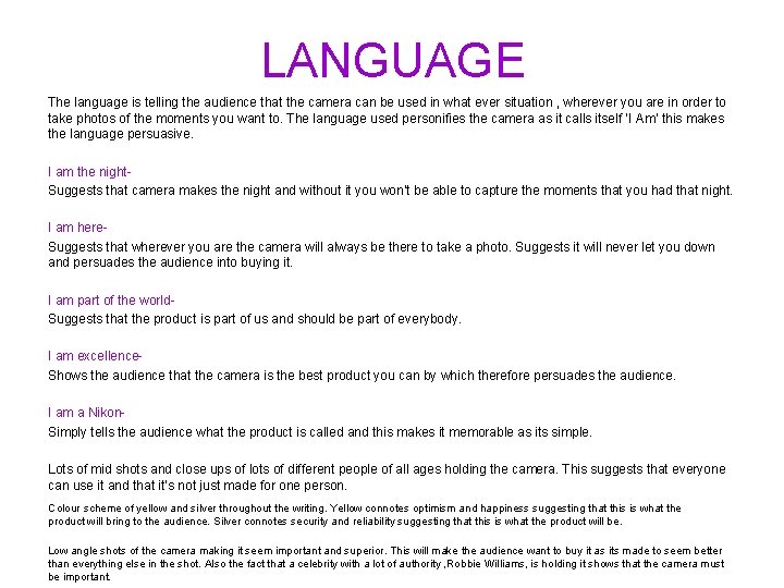 LANGUAGE The language is telling the audience that the camera can be used in
