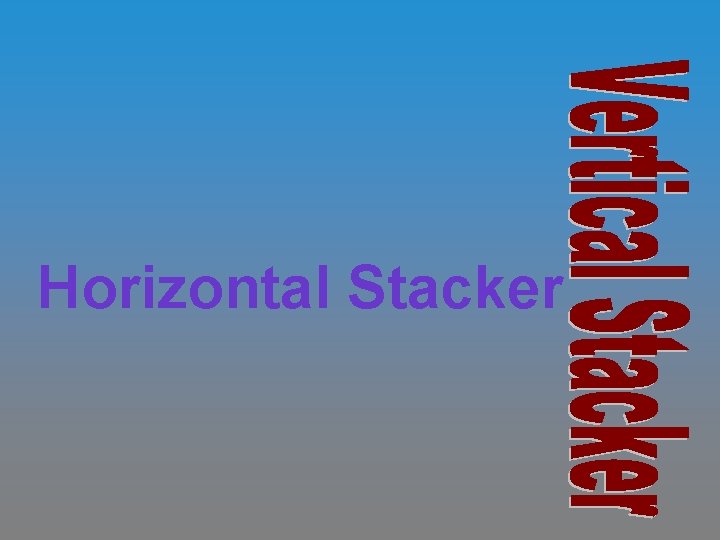 Horizontal Stacker Horizontal Stacker