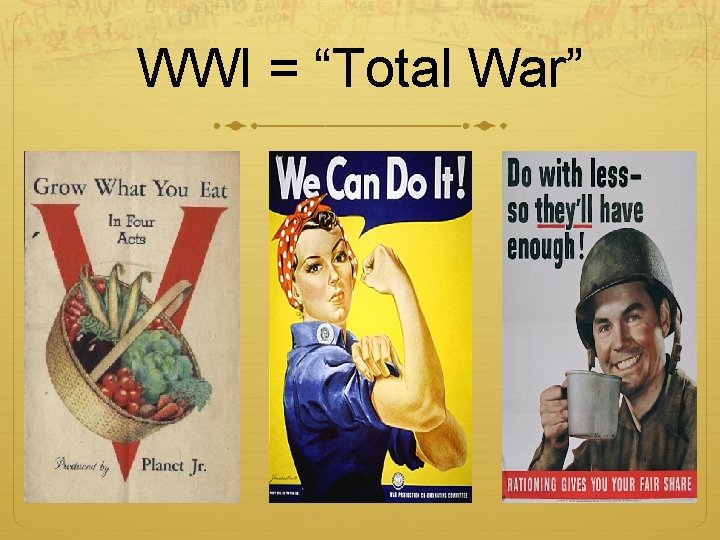 WWI = “Total War” 