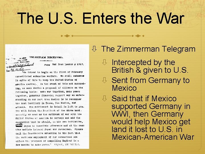 The U. S. Enters the War The Zimmerman Telegram Intercepted by the British &