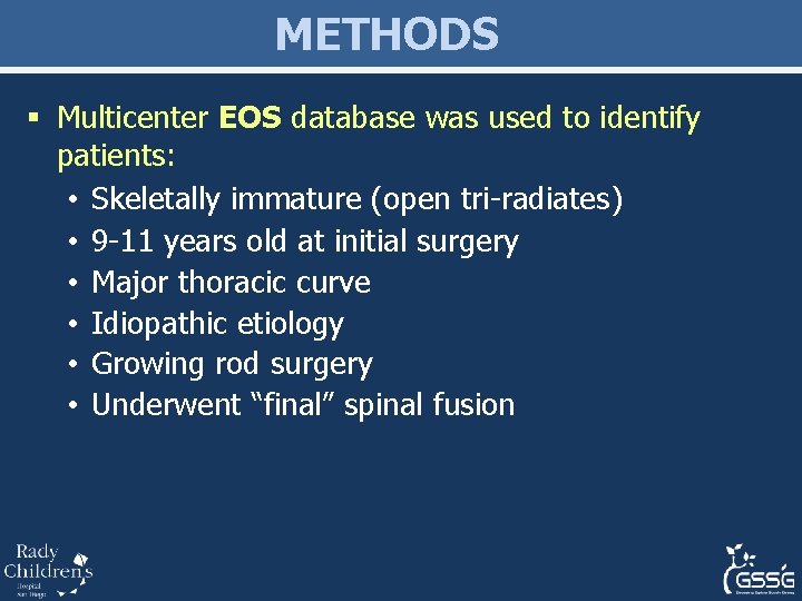 METHODS § Multicenter EOS database was used to identify patients: • Skeletally immature (open
