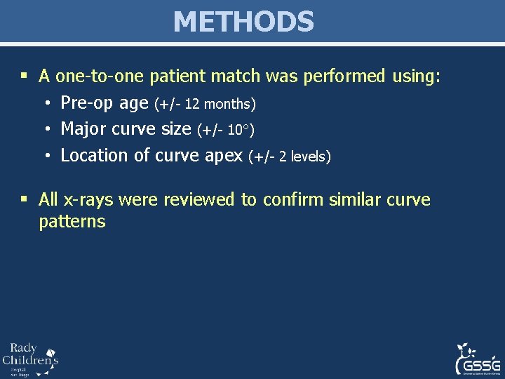 METHODS § A one-to-one patient match was performed using: • Pre-op age (+/- 12