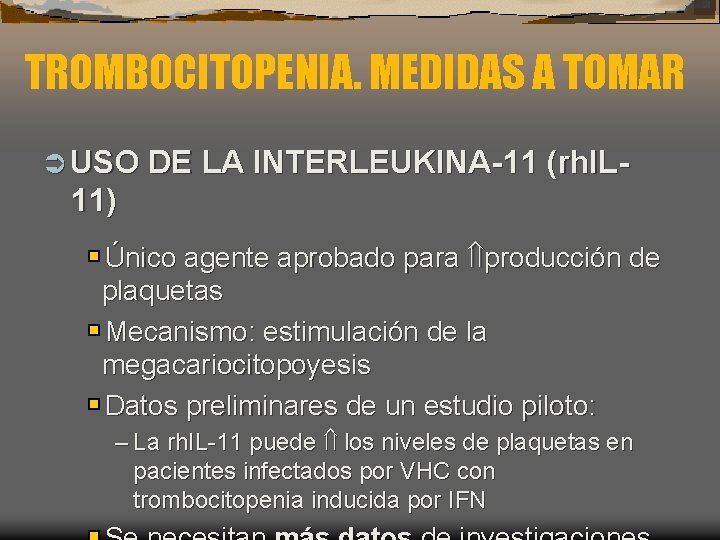 TROMBOCITOPENIA. MEDIDAS A TOMAR Ü USO DE LA INTERLEUKINA-11 (rh. IL- 11) Único agente