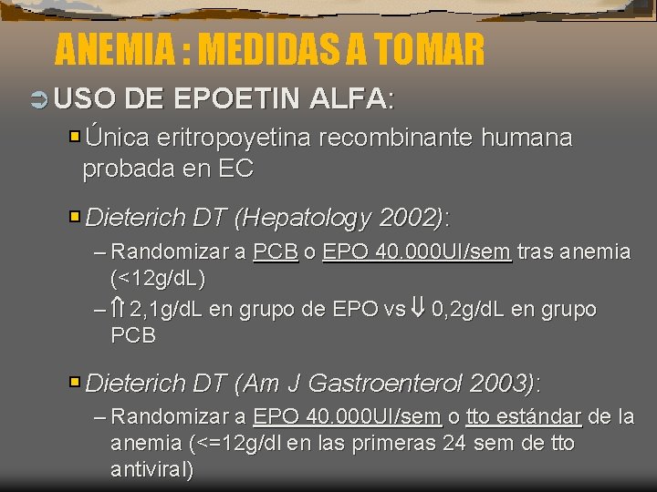ANEMIA : MEDIDAS A TOMAR Ü USO DE EPOETIN ALFA: Única eritropoyetina recombinante humana