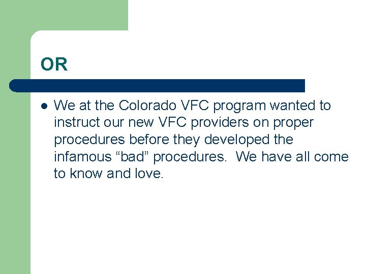 OR l We at the Colorado VFC program wanted to instruct our new VFC