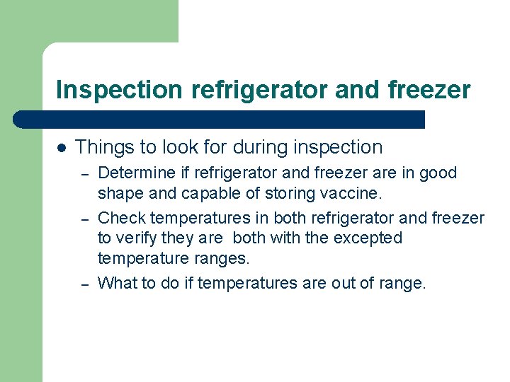 Inspection refrigerator and freezer l Things to look for during inspection – – –
