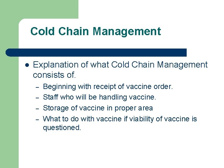 Cold Chain Management l Explanation of what Cold Chain Management consists of. – –