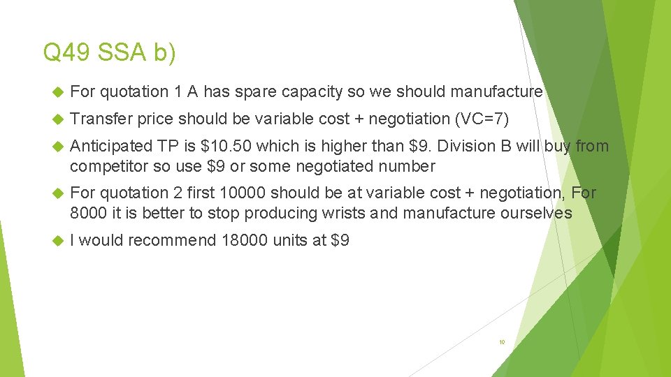 Q 49 SSA b) For quotation 1 A has spare capacity so we should