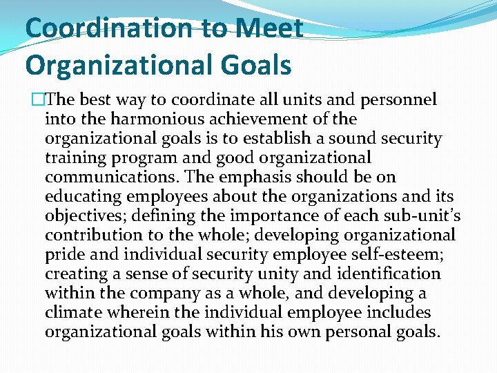 Coordination to Meet Organizational Goals �The best way to coordinate all units and personnel