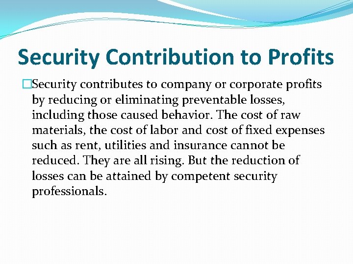 Security Contribution to Profits �Security contributes to company or corporate profits by reducing or