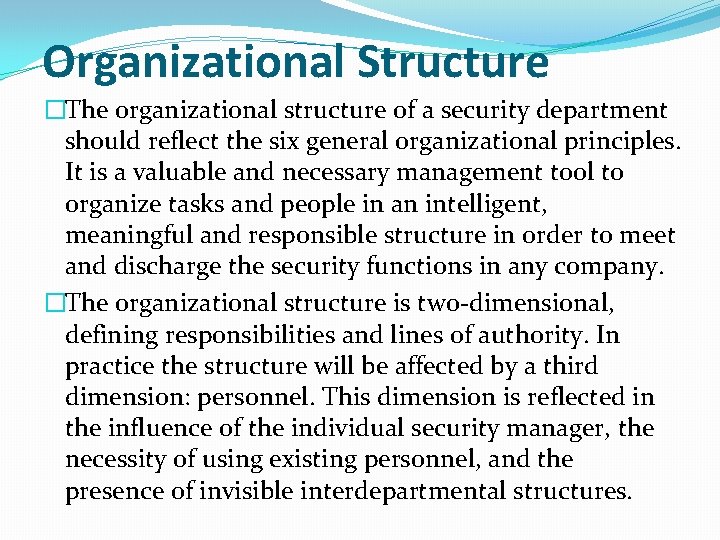 Organizational Structure �The organizational structure of a security department should reflect the six general