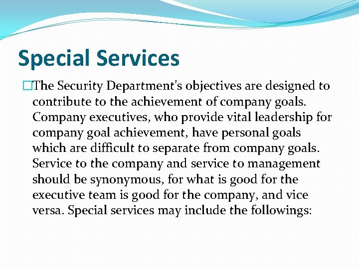 Special Services �The Security Department’s objectives are designed to contribute to the achievement of
