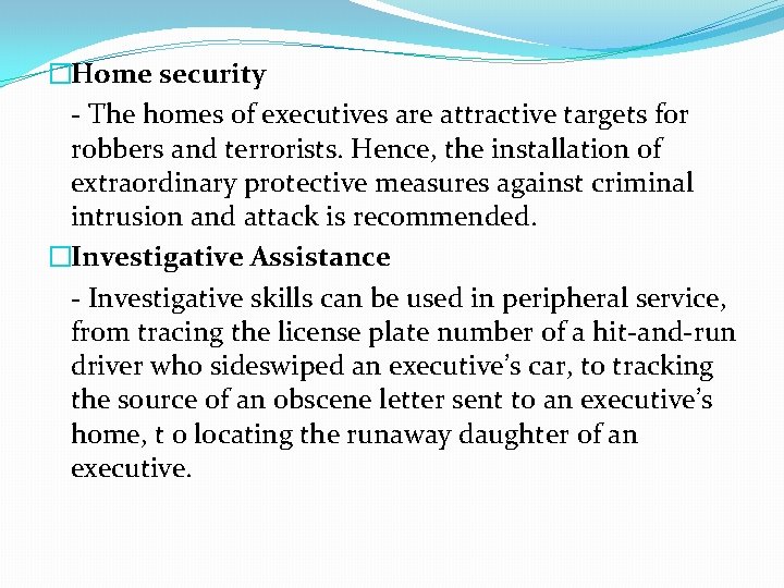 �Home security - The homes of executives are attractive targets for robbers and terrorists.