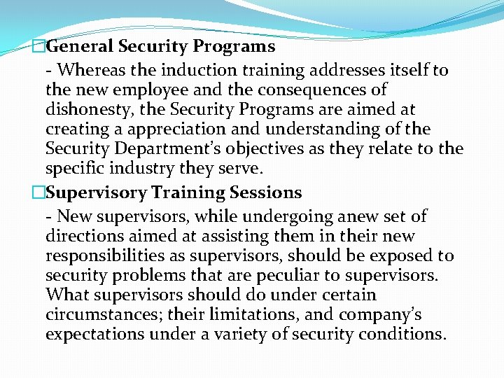 �General Security Programs - Whereas the induction training addresses itself to the new employee