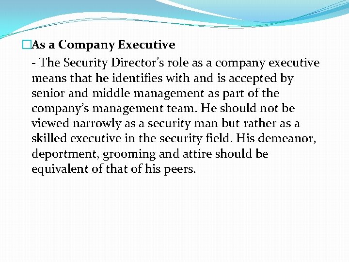 �As a Company Executive - The Security Director’s role as a company executive means