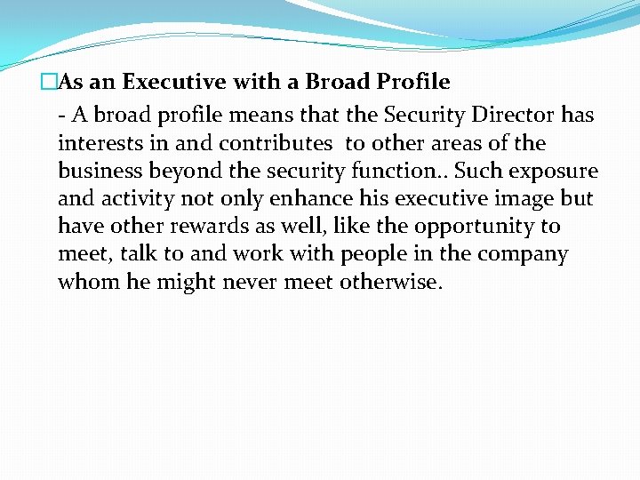 �As an Executive with a Broad Profile - A broad profile means that the