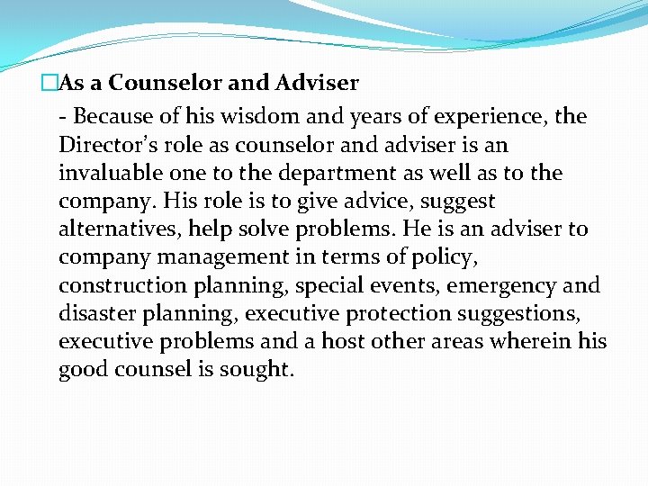 �As a Counselor and Adviser - Because of his wisdom and years of experience,