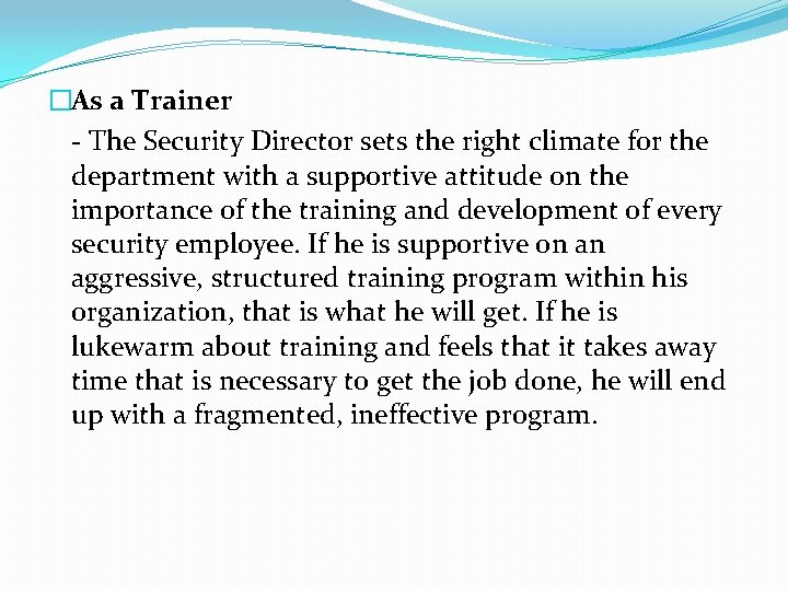 �As a Trainer - The Security Director sets the right climate for the department