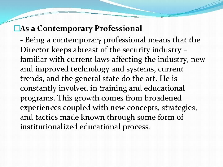 �As a Contemporary Professional - Being a contemporary professional means that the Director keeps