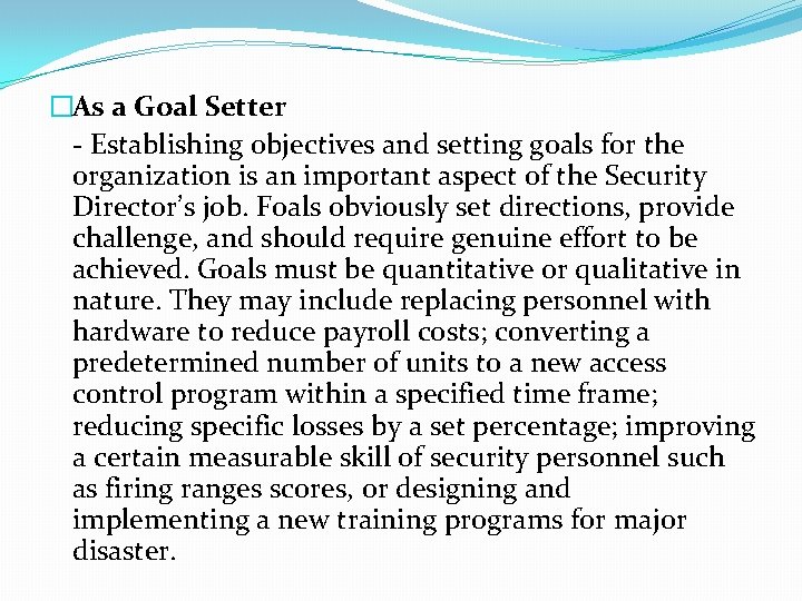 �As a Goal Setter - Establishing objectives and setting goals for the organization is
