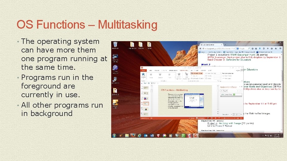 OS Functions – Multitasking • The operating system can have more them one program OS Functions – Multitasking • The operating system can have more them one program