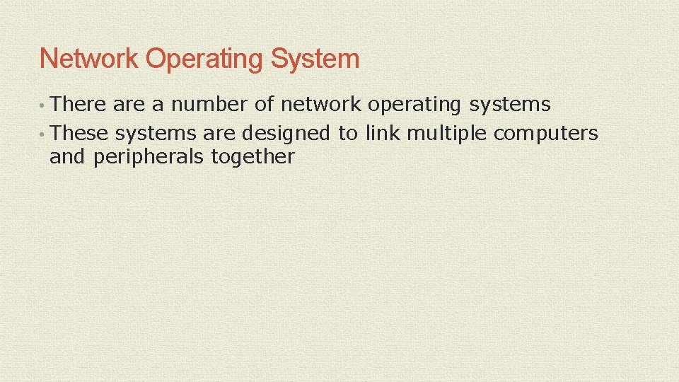 Network Operating System • There a number of network operating systems • These systems Network Operating System • There a number of network operating systems • These systems