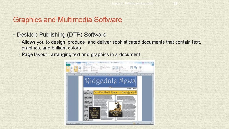 Chapter 3: Software for Educators 38 Graphics and Multimedia Software • Desktop Publishing (DTP) Chapter 3: Software for Educators 38 Graphics and Multimedia Software • Desktop Publishing (DTP)