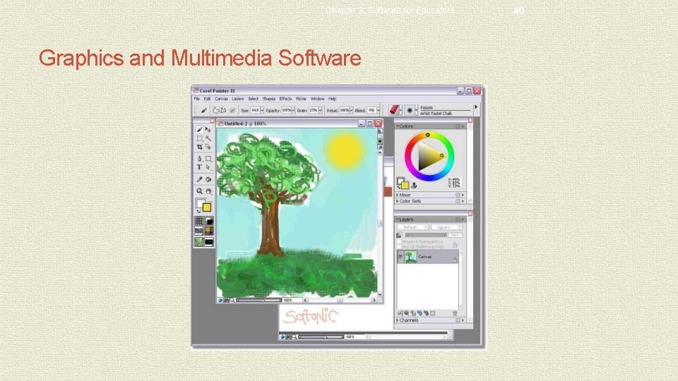 Chapter 3: Software for Educators Graphics and Multimedia Software 40 Chapter 3: Software for Educators Graphics and Multimedia Software 40
