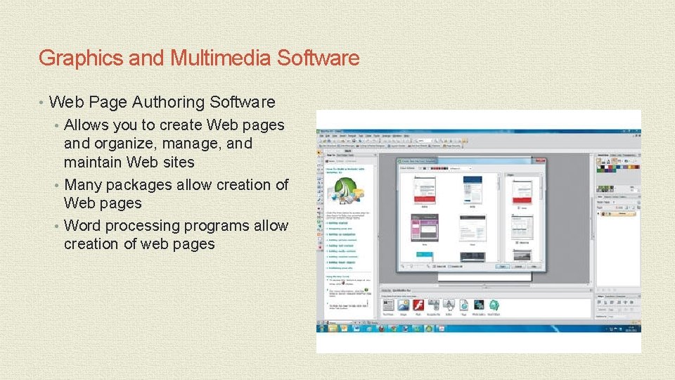 Graphics and Multimedia Software • Web Page Authoring Software • Allows you to create Graphics and Multimedia Software • Web Page Authoring Software • Allows you to create