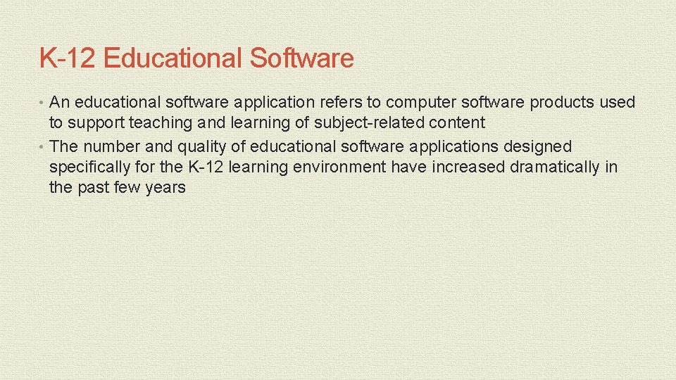 K-12 Educational Software • An educational software application refers to computer software products used K-12 Educational Software • An educational software application refers to computer software products used