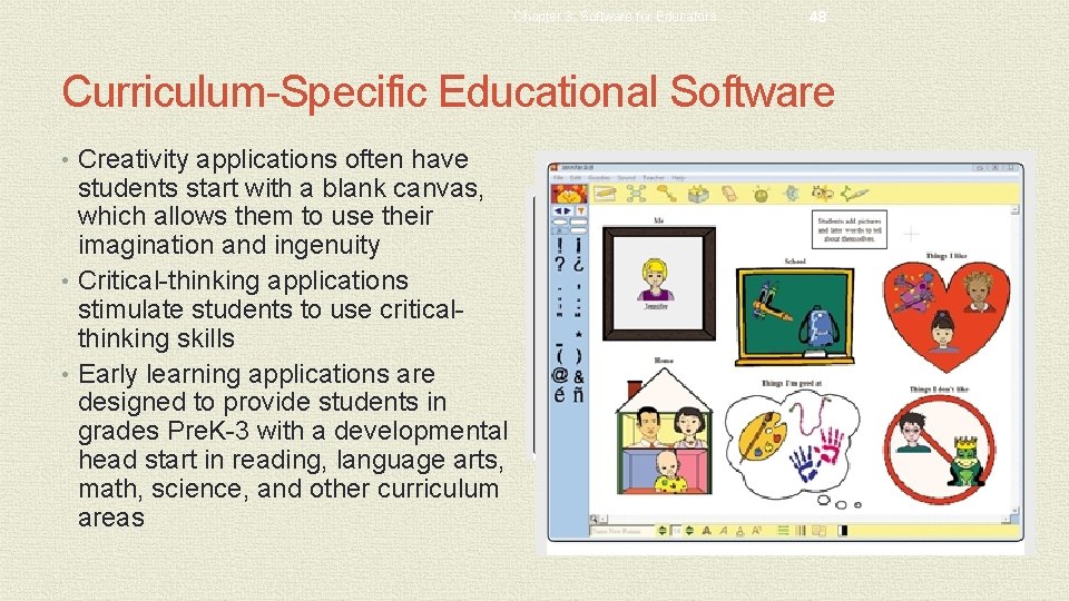 Chapter 3: Software for Educators 48 Curriculum-Specific Educational Software • Creativity applications often have Chapter 3: Software for Educators 48 Curriculum-Specific Educational Software • Creativity applications often have