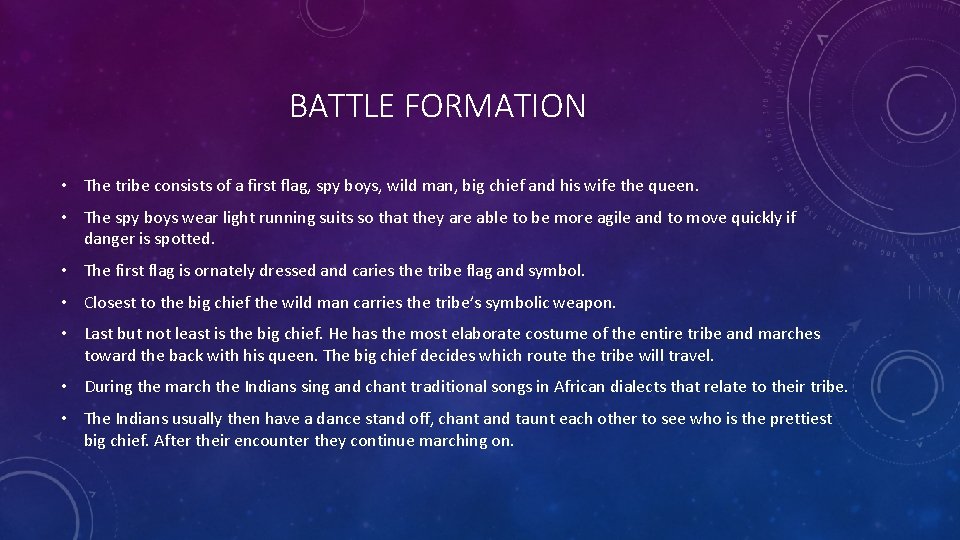 BATTLE FORMATION • The tribe consists of a first flag, spy boys, wild man,