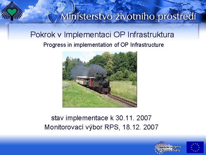 Pokrok v Implementaci OP Infrastruktura Progress in implementation of OP Infrastructure stav implementace k