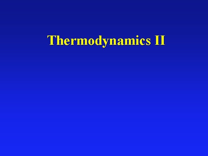 Thermodynamics II 