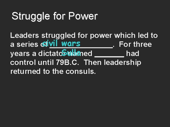 Struggle for Power Leaders struggled for power which led to civil wars a series