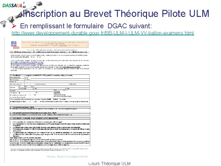 Inscription au Brevet Théorique Pilote ULM Ø En remplissant le formulaire DGAC suivant: http: