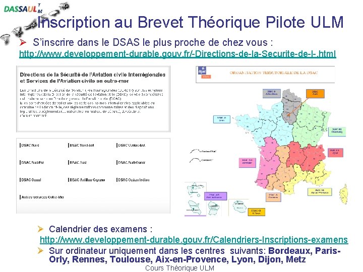 Inscription au Brevet Théorique Pilote ULM Ø S’inscrire dans le DSAS le plus proche