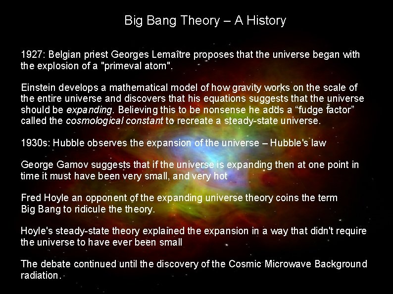 Big Bang Theory – A History 1927: Belgian priest Georges Lemaître proposes that the