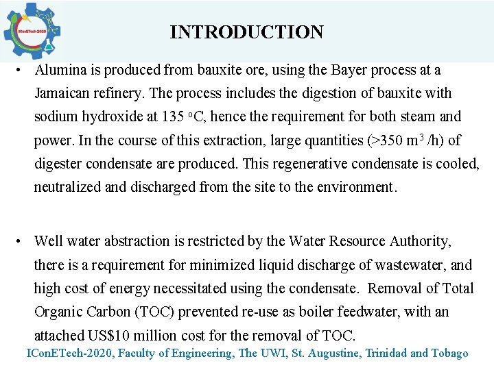 INTRODUCTION • Alumina is produced from bauxite ore, using the Bayer process at a