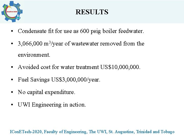 RESULTS • Condensate fit for use as 600 psig boiler feedwater. • 3, 066,