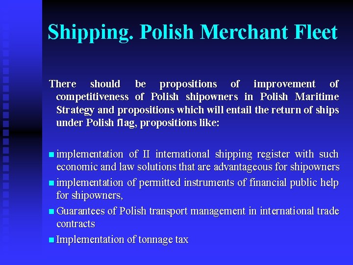 Shipping. Polish Merchant Fleet There should be propositions of improvement of competitiveness of Polish