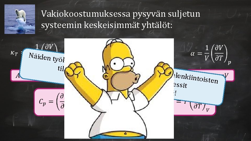 Vakiokoostumuksessa pysyvän suljetun systeemin keskeisimmät yhtälöt: Näiden ty ökalujen avulla ha llitaan ka tilasuure